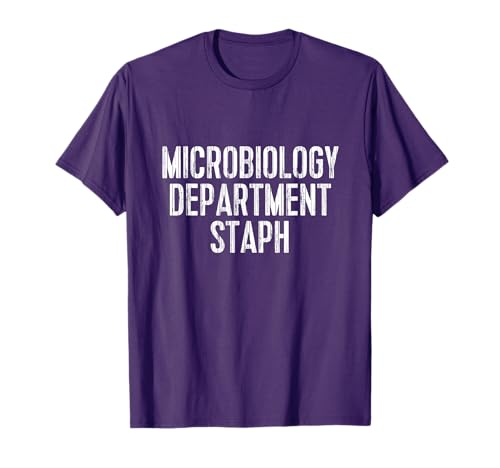 Funny Microbiologist Gift Microbiology Department Staph T-Shirt