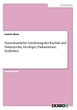 Naturräumliche Gliederung der Karibik und Südamerika,  Geologie, Vulkanismus, Erdbeben - Patrick Wenz