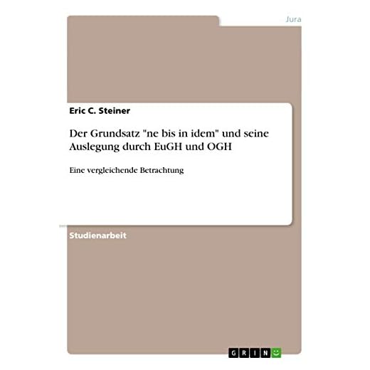 Der Grundsatz "ne bis in idem" und seine Auslegung durch EuGH und OGH: Eine vergleichende Betrachtung