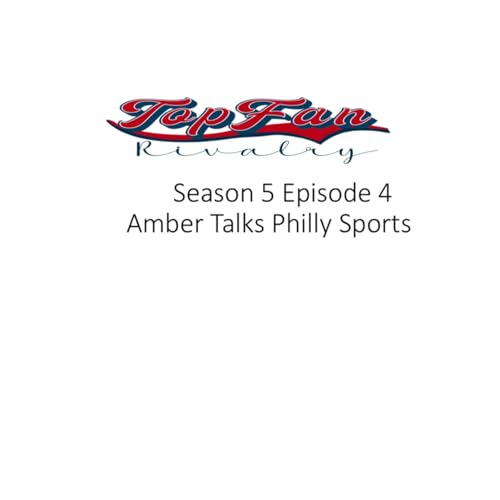 Season 5 Episode 4: Amber Talks Philly Sports Titelbild