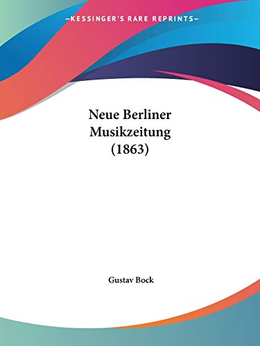 Neue Berliner Musikzeitung (1863) (German Edition)