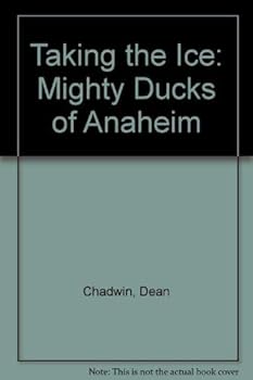Paperback Taking the Ice: The Mighty Ducks of Anaheim Book