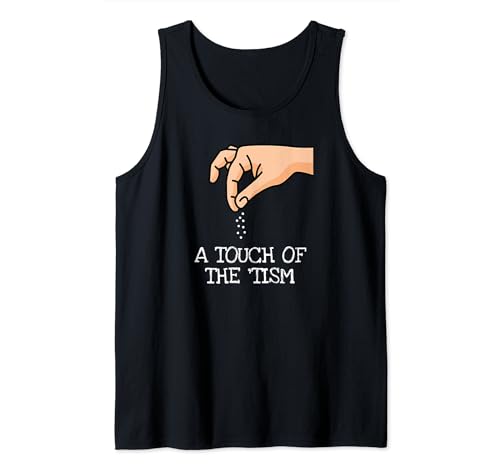 A Touch Of The 'Tism Funny Autism Awareness Tees and More Camiseta sin Mangas
