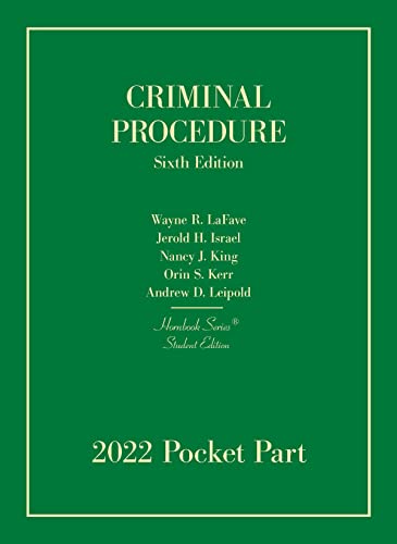 Criminal Procedure, 6th, Student Edition, 2022 Pocket Part (Hornbooks)