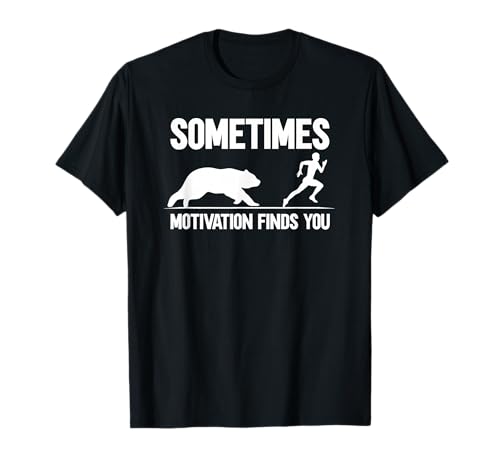 Sometimes Motivation Finds You T-Shirt