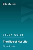 Study Guide: The Ride of Her Life by Elizabeth Letts (SuperSummary) B0D8YNJ135 Book Cover