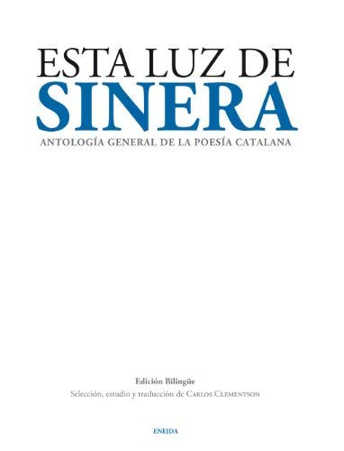 Esta Luz De Sinera -Antologia General De La Poesia Catalana- (Bilingue) (Poesía para el tercer milenio) by Sotuela Guntiñas, Luis (2011) Tapa blanda