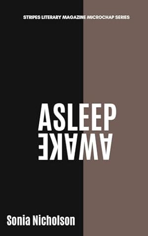 Book cover ASLEEP/AWAKE (Stripes Chapbook Series 3)
