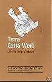 Terra Cotta Work - Modelling, Moulding, and Firing