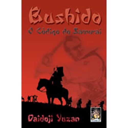 Bushido. O Código do Samurai