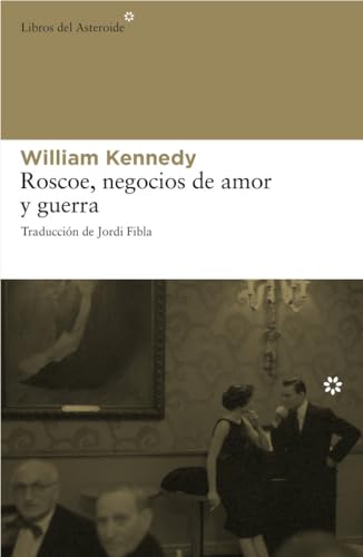 Roscoe Negocios De Amor Y Guerra: 71 (Libros del Asteroide)