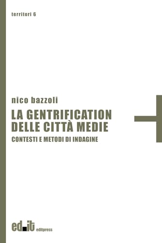 La Gentrification Delle Città Medie. Contesti E Metodi Di Indagine