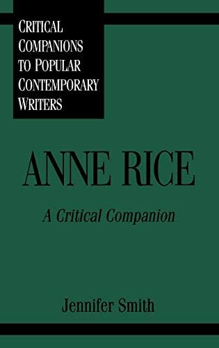 Anne Rice: A Critical Companion (Critical Companions to Popular Contemporary Writers)