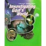 Investigating God's World (A Beka Book Science ... B001YVPLEE Book Cover