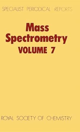 Mass Spectrometry: Volume 7 Edition. ed. Edition Mass Spectrometry: Volume 7 Edition. ed. Edition book cover