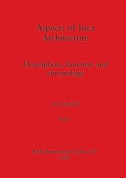 Paperback Aspects of Inca Architecture, Part i: Description, function and chronology Book