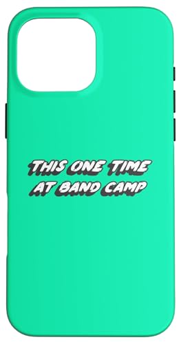 This One Time at Band Camp | �f�� 1990�N�� 2000�N�� �X�}�z�P�[�X iPhone 16 Pro Max �p