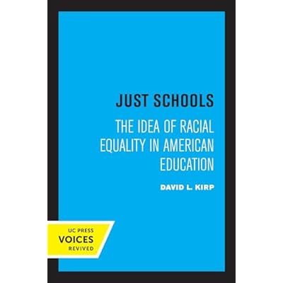 Just Schools: The Idea of Racial Equality in American Education
