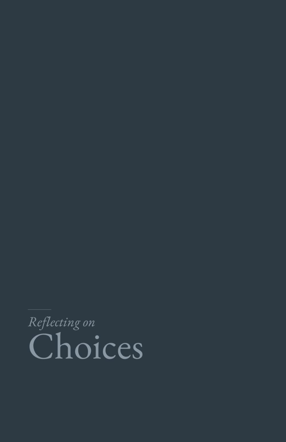 Reflecting on Choices: A gentle, research grounded journal for the life we have chosen.