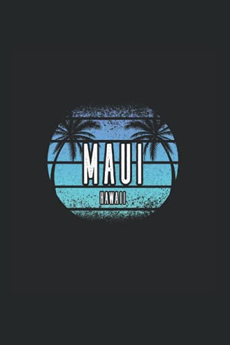 Maui Hawaii: Taccuino A5 6x9 pollici 120 pagine foderate Hawaii Maui hawaiano retrÃ² vintage spiaggia idea regalo diario (German Edition)