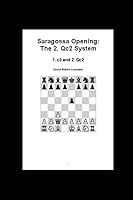Saragossa Opening: the 2. Qc2 System : 1. C3 and 2. Qc2 1520367619 Book Cover