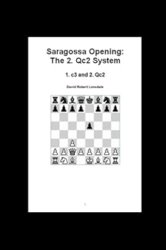 Paperback Saragossa Opening: The 2. Qc2 System: 1. c3 and 2. Qc2 Book
