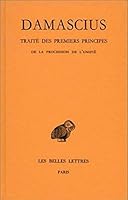 Traité des premiers principes III: De la procession de l'unifié 2251004149 Book Cover
