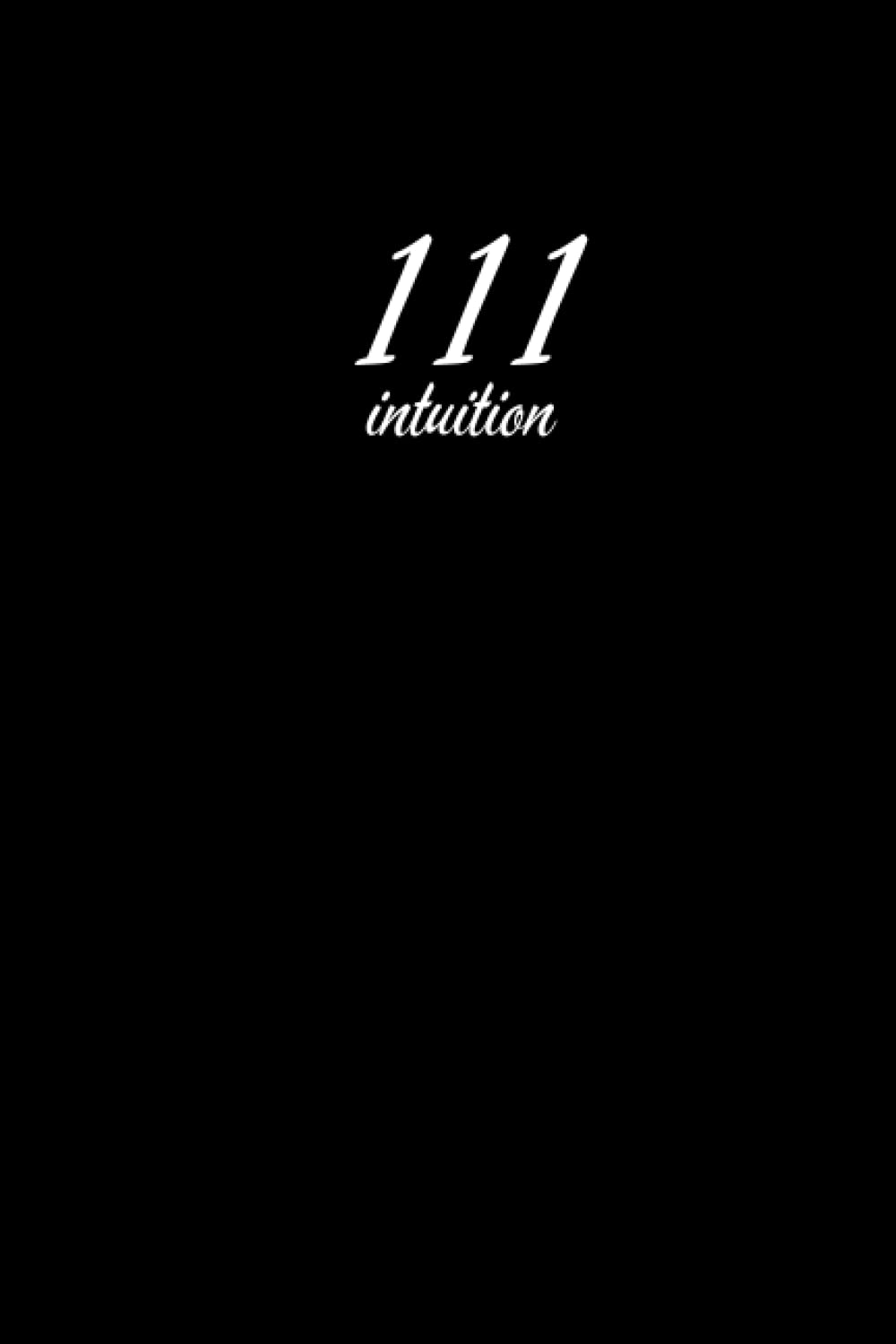 111 Angel number notebook: intuition, minimalist design, journal, black and white cover, witchy notebook