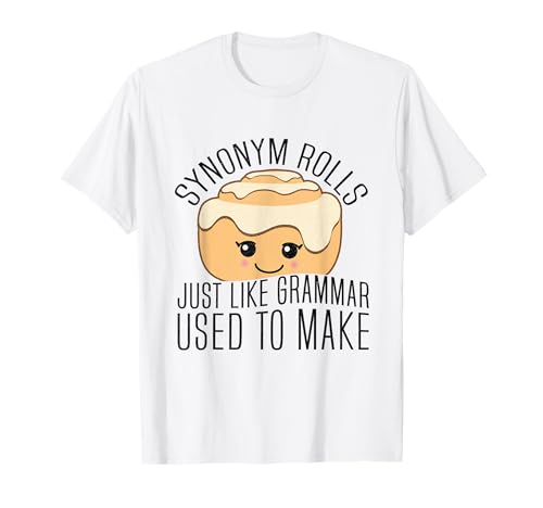 Funny Synonym Rolls Joke Cinnamon Rolls Grammar Pun Teacher T-Shirt for Men Women Kids