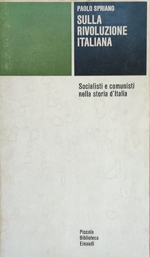 Sulla rivoluzione italiana. Socialisti e comunisti nella storia d'Italia