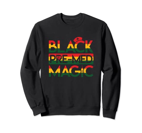 Black History Pre Med Magic African American Medical Student Sweatshirt