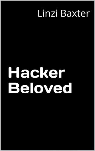 Hacker Beloved (White Hat Security Book 13)