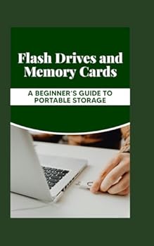 Paperback Flash Drives and Memory Cards: A Beginner’s Guide to Portable Storage Book