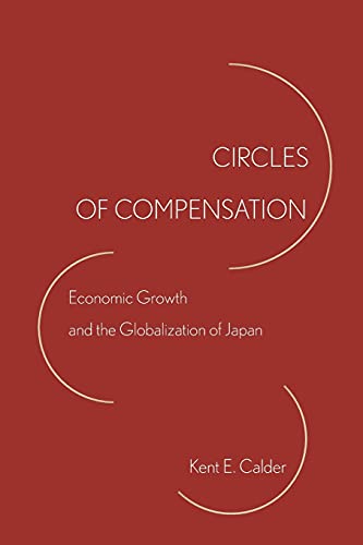 Circles of Compensation: Economic Growth and the Globalization of Japan