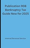 Publication 908 Bankruptcy Tax Guide New for 2025