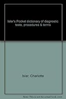 Isler's Pocket dictionary of diagnostic tests, procedures & terms 0874891892 Book Cover