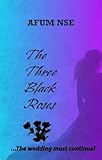 The Three Black Roses (English Edition)