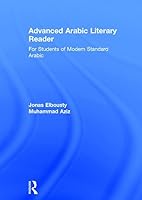 Advanced Arabic Literary Reader: For Students of Modern Standard Arabic 1138828688 Book Cover