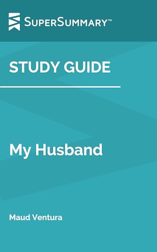 Study Guide: My Husband by Maud Ventura (SuperSummary)