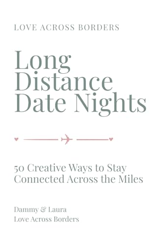 Long Distance Relationship Date Night Ideas: 50 Creative Ways for Couples to Stay Connected Across the Miles