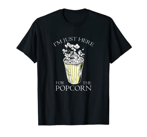 I'm just here for the popcorn snack lover caramelle film regalo Maglietta
