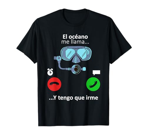 El Oceano Me Llama Y Tengo Buceo Bucear Hombre Mujer Regalo Camiseta