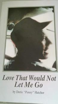 Unknown Binding Love that Would Not Let Me Go Book