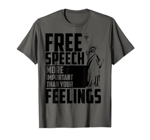 Free Speech More Important Than Your Feelings Gift T-Shirt