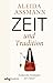 Zeit und Tradition: Kulturelle Strategien der Dauer Kultur und günstig Kaufen-Zeit und Tradition: Kulturelle Strategien der Dauer