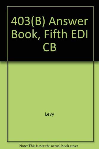 403(B) Answer Book/With 2001 Supplement 0735514135 Book Cover