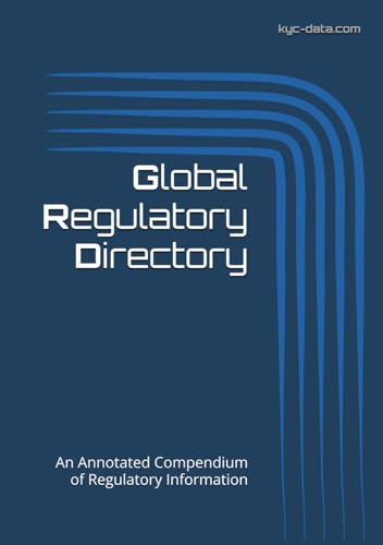 Global Regulatory Directory: An Annotated Compendium of Regulatory Information (Know Your Compliance)