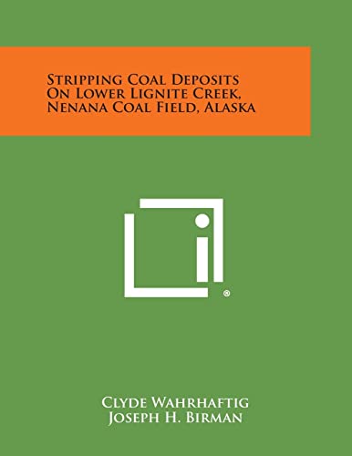 Stripping Coal Deposits on Lower Lignite Creek, Nenana Coal Field, Alaska