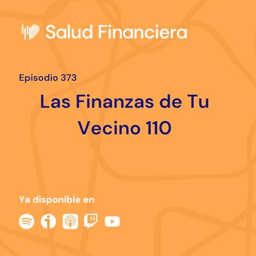 『#373- He aprendido de los errores y lo quiero demostrar (Finanzas de Tu Vecino 110)』のカバーアート