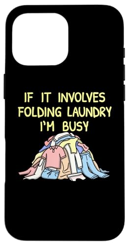If It Invenves Folding Laundry Im�r�W�[���p�� �����h���[���[���A �X�}�z�P�[�X iPhone 16 Pro Max �p